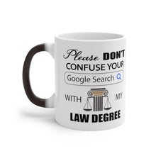 Load image into Gallery viewer, Fun Lawyer Gift - Please Don't Confuse Your Google Search With My law Degree