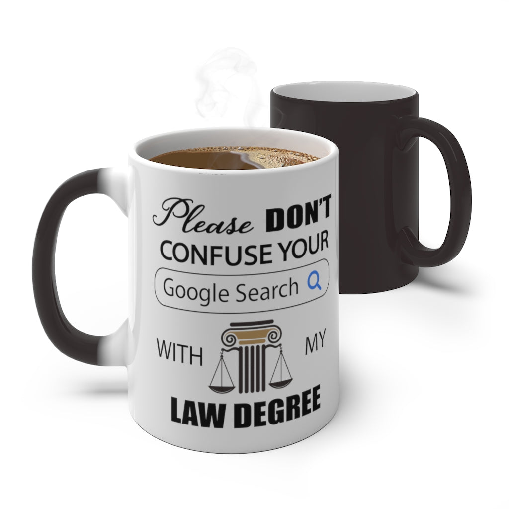Fun Lawyer Gift - Please Don't Confuse Your Google Search With My law Degree