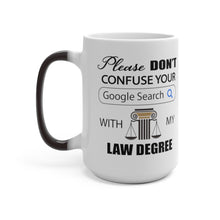 Load image into Gallery viewer, Fun Lawyer Gift - Please Don&#39;t Confuse Your Google Search With My law Degree

